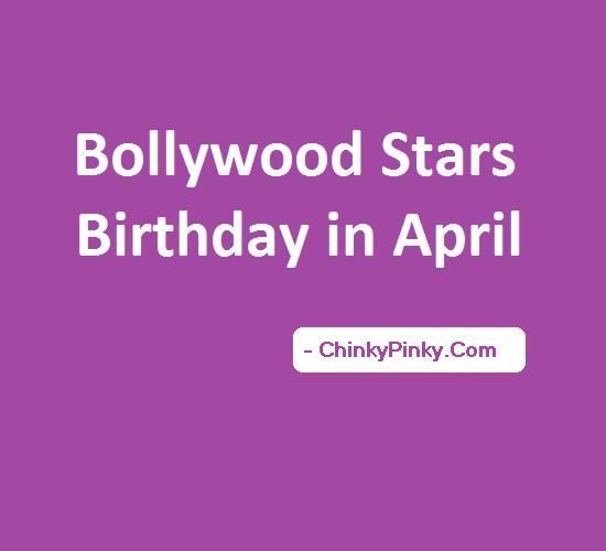 Bollywood Stars Birthday in April – Celebrities Actors Actress Born in April