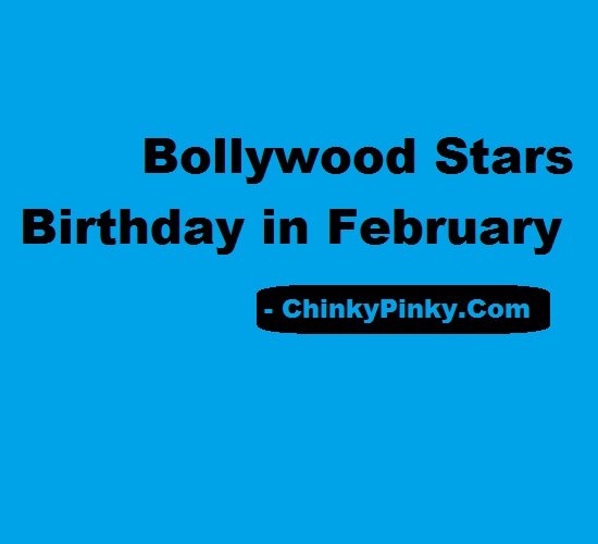 Bollywood Stars Birthday in February – Celebrities Actors Actress Born in February