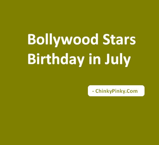  Bollywood Stars Birthday in July – Celebrities Actors Actress Born in July