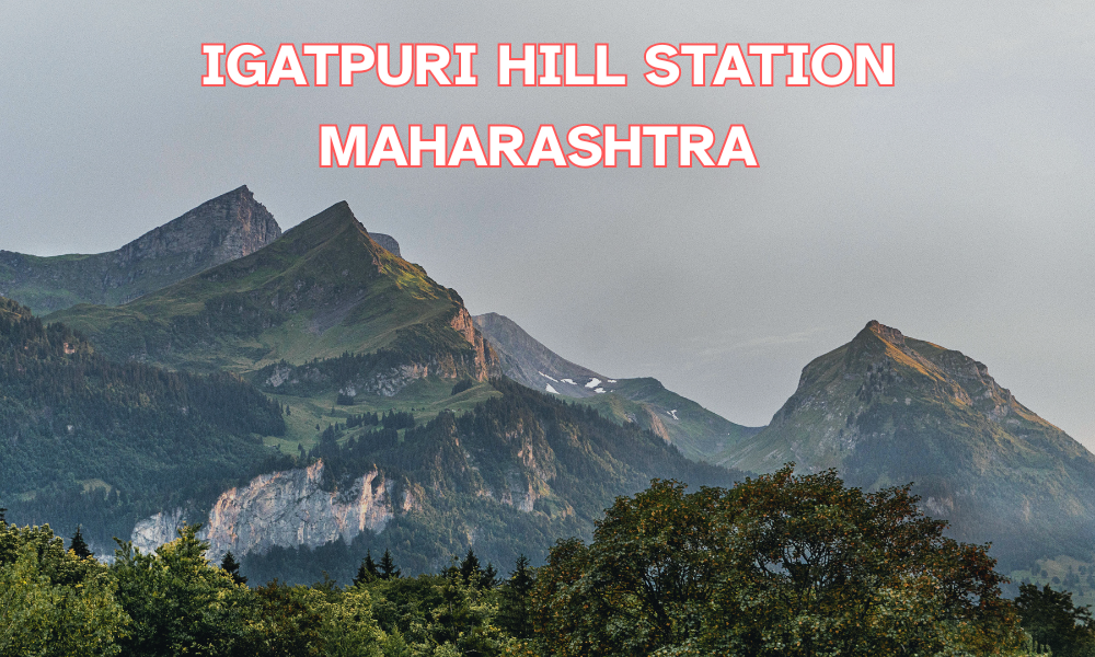 Igatpuri Hill Station Maharashtra India – Scenic Hill Retreat in the Western Ghats