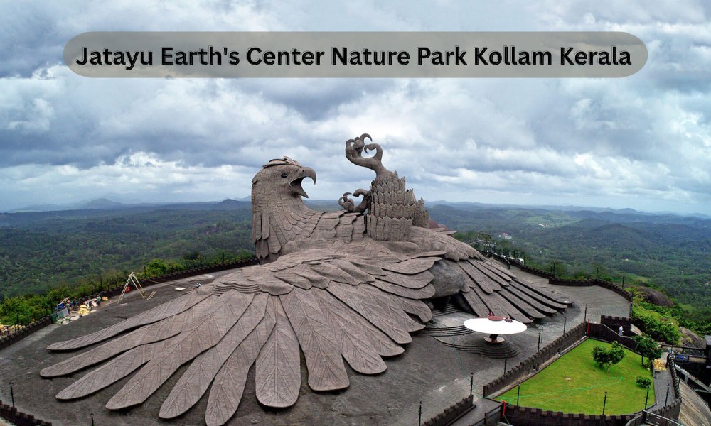Jatayu Earth's Center Nature Park Kollam Kerala - Jatayu National Park & Nearest Tourist Places