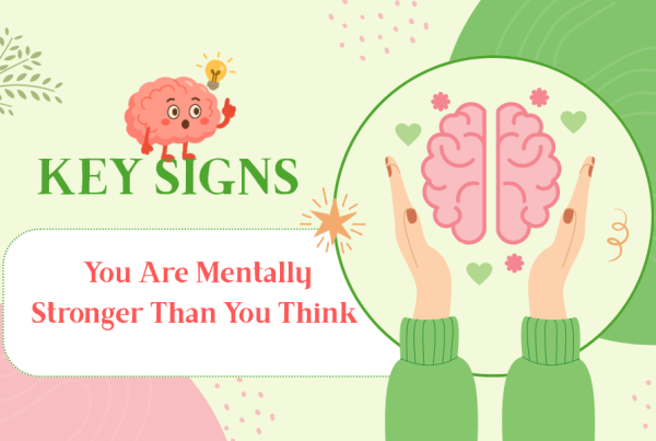 Key Signs You Are Mentally Stronger Than You Think - According to Psychology