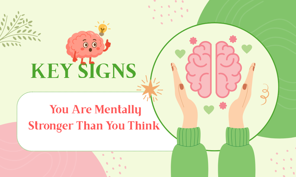 Key Signs You Are Mentally Stronger Than You Think - According to Psychology