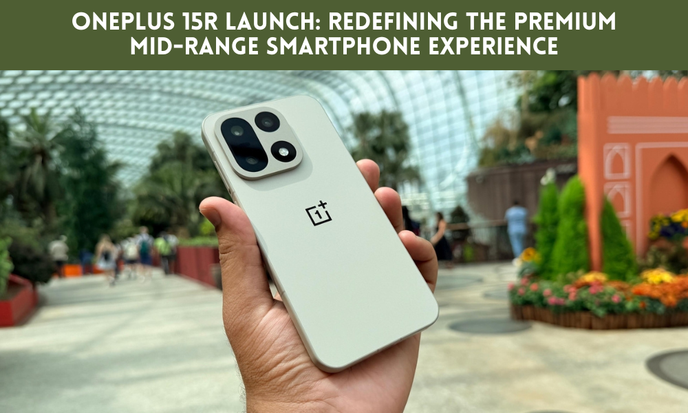 OnePlus 15R Launch Redefining the Premium Mid-Range Smartphone Experience