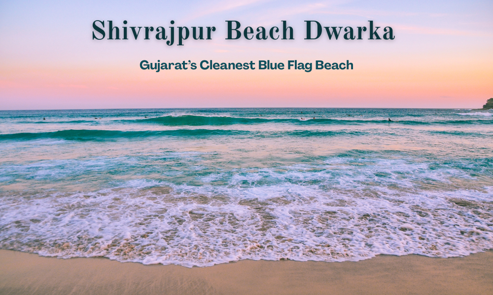 Shivrajpur Beach Dwarka – Gujarat’s Cleanest and Most Famous Blue Flag Beach